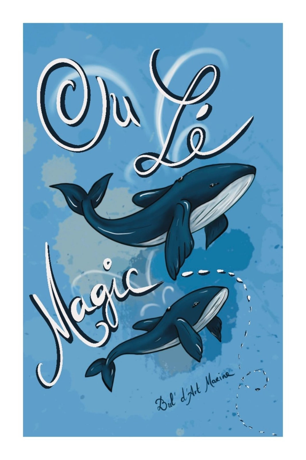 Ou lé Magic – Les Baleines